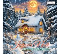 Livre de coloriage Joyeux Noël: 60 Motifs Créatifs Inspirés des Traditions et Symboles de la Fête