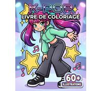 Livre de coloriage K-Pop: Une Collection Créative De 60+ Personnages Adorables Pour Enfants, Adolescents Et Amateurs D’Art Pop Moderne