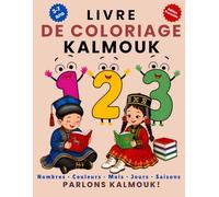 Livre de Coloriage Kalmouk pour Enfants de 3 à 7 Ans: Découverte du kalmouk pour les jeunes enfants | Nombres, couleurs, mois, jours de la semaine et saisons