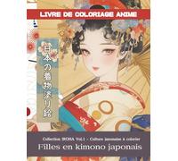 Livre de coloriage kimono: Mode traditionnelle japonaise pour adultes (Japon ancien)
