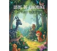 LIVRE DE COLORIAGE: La fôret enchantée