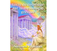 Livre de coloriage: La mythologie grecque