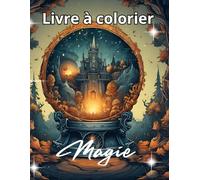 Livre de coloriage Magie: Livre de coloriage sur la magie - socières, potions, rituels et symboles mystiques avec illustrations détaillées pour adultes