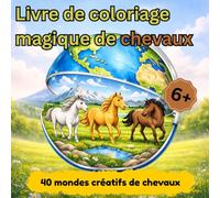 Livre de coloriage magique de chevaux: 40 mondes créatifs de chevaux