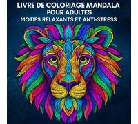 Livre de coloriage mandala pour adultes : motifs relaxants et anti-stress