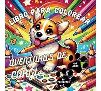 Livre de coloriage mignon Corgi Adventures pour les enfants de 4 à 8 ans: 48 designs For Toddlers, Fun and Adorable Corgi for KIndergarten, During ... Designs, Themed Pages for Hours of Creativity