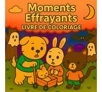 Livre De Coloriage Moments Effrayants: 50 Dessins Mignons Et Effrayants Pour Enfants, Adolescents Et Adultes - Idéal Pour Halloween Et Les Amateurs De Kawaii