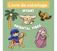 Livre de coloriage Myaki: Spécial orient kawaii, pour un moment d'évasion, de détente et de création!