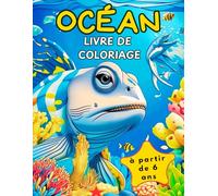 Livre de coloriage océan : 52 coloriages de créatures marines pour enfants à partir de 6 ans