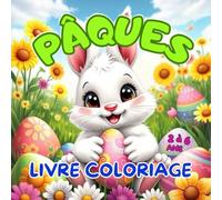 LIVRE DE COLORIAGE - PÂQUES: Une Aventure Créative pour les Enfants de 2 à 6 ans !