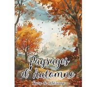 Livre de Coloriage Paysages d'Automne: Une collection d'illustrations de scènes d'automne