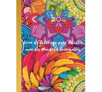 Livre de coloriage pour adultes avec des mandalas incroyables: Explorez l’art de la pleine conscience grâce à des motifs pour la relaxation et la réduction du stress | Créez des illustrations uniques