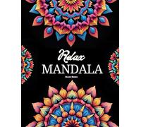 Livre de coloriage pour adultes et adolescents avec de magnifiques mandalas. Relaxant et anti-stress. Relax Mandala