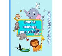 Livre de coloriage pour enfants - Colorier et Apprendre: Le livre de coloriage pour enfants avec des citations inspirantes