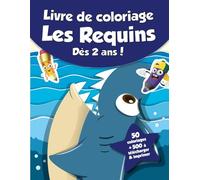 Livre de coloriage pour enfants - Les Requins (dès 2 ans): 50 coloriages + 500 à télécharger & imprimer !