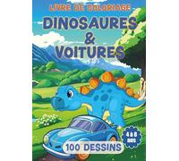 Livre de coloriage pour enfants - Voitures & Dinosaures: 100 dessins (format A4) pour les petits garçons de 4 à 8 ans