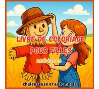 Livre de coloriage pour filles : ambiance chaleureuse et automnale: Scènes Automnales Réconfortantes, Activités Cocon et Moments Doux pour la Détente ... de Coloriage Anti-Stress pour Ados et Adultes