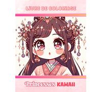 Livre de coloriage - Princesses Kawaii: Coloriage kawaii fille | De sublimes illustrations de princesses chibis à colorier | Coloriage anti-stress pour enfant | Art anime manga