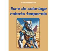 LIVRE DE COLORIAGE ROBOTS TEMPORELS