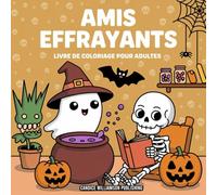 Livre de coloriage Spooky Pals pour adultes: Une aventure de coloriage effrayante et mignonne avec des fantômes, citrouilles, sorcières et bien plus