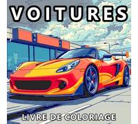 Livre De Coloriage Voitures: 50 Illustrations Uniques De Voitures, Camions Et Motos Cool Pour Les Enfants Et Les Adultes Passionnés De Véhicules