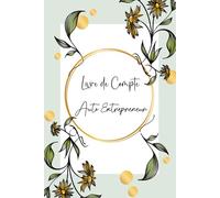 Livre de Compte Auto Entrepreneur: Cahier de Comptabilité Mensuelles a Remplir, Registre des Recettes et Achats pour Micro - Entreprise. Format A5 -110 Pages.(11)