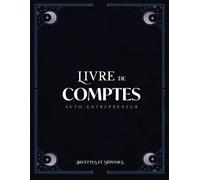 Livre de Comptes Auto-Entrepreneur - Édition “Grimoire Lunaire” des Recettes et Dépenses : Cahier de comptabilité facile, format A4, 150pages