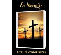 Livre de condoléances: Carnet de deuil, Livre du souvenir, Livre de recueillement, Livre de deuil à remplir, Cahier de deuil pour les funérailles du ... pour Recueillir les Témoignages de Soutien