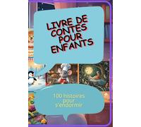 Livre de contes pour enfants | 100 histoires pour s'endormir: 100 histoires pour s'endormir