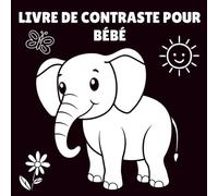 Livre de Contraste pour Bébé: 80 Images Simples en Noir et Blanc pour Stimulation Visuelle et Cognitif du Bébé - Idées Cadeaux pour Bébés de 0 à 12 mois