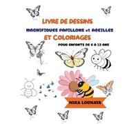 LIVRE DE DESSINS ET COLORIAGES: MAGNIFIQUES PAPILLONS ET ABEILLES
