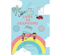 LIVRE DE GRAPHISME: Cahier d'activités pour les enfants de 3 ans et plus. Un support pédagogique de 135 pages pour s'initier à l'écriture des chiffres, des lettres et diverses formes.