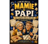Livre de jeux de Mamie et Papi: Une enquête drôle en 100 défis avec Sudoku, mots mêlés, Puzzles de logique et solutions incluses