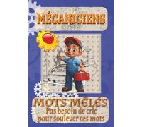 Livre de Jeux de Mots Mêlés : Mécanique: Idéal pour les mécanos qui aiment aussi chercher des lettres !