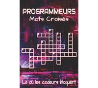 Livre de mots croisés pour programmeurs: Livre de mots croisés pour programmeurs - Puzzles de programmation, code, informatique et logique | Format 6 ... stimulants, idéal pour vacances et détente