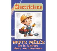 Livre de mots mêlés - Électriciens: Pour ceux qui ont toujours une étincelle d’esprit