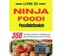 Livre de Ninja Foodi PossibleCooker: 350 recettes créatives, équilibrées et gourmandes pour toute la famille