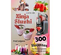 livre de Ninja Slushi - 300 Recettes faciles et originales pour toutes les envies