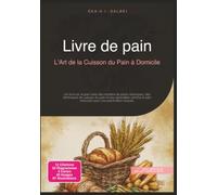 Livre de pain: L'Art de la Cuisson du Pain à Domicile