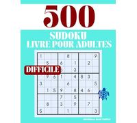 Livre de Puzzles Difficiles pour Adultes - Jeux Cérébraux, Logique et Défis de Réflexion (500 Grilles): Mettez Votre Esprit à l’Épreuve avec 500 ... - Casse-Têtes, Logique et Entraînement Mental