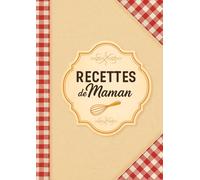 Livre de Recettes à Remplir »Recettes de Maman«: Carnet Cuisine A4