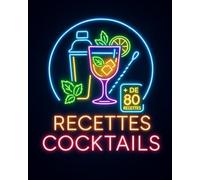 Livre de Recettes Cocktails & Shooters - Plus de 80 Recettes délicieuses: Le guide moderne et fun du barman à la maison - Techniques, ingrédients et cocktails classiques & originaux