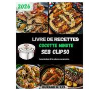 LIVRE DE RECETTES COCOTTE MINUTE SEB CLIPSO: Les principes de la cuisson sous pression