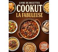 Livre de Recettes Cookut La Fabuleuse: Guide Complet avec Recettes Simples, Saines et Familiales - Astuces, Cuisson Parfaite et Cuisine Sans Stress