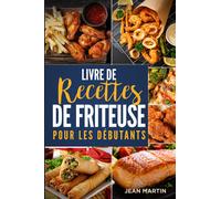 Livre de recettes de friteuse pour les débutants di Jean Martin, 2022, Youcanp
