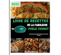 Livre de recettes de la fabuleuse poele cookut: Des Plats Gourmands à Préparer en Un Tour de Main