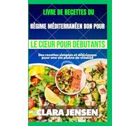Livre de recettes du régime méditerranéen bon pour le cœur pour débutants