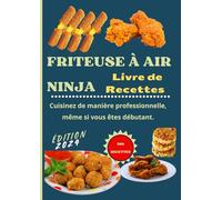 Livre de Recettes Friteuse à air ninja: Cuisinez de manière professionnelle, même si vous êtes débutant.