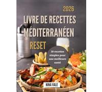 Livre de recettes méditerranéen Reset 2026: 30 recettes simples pour une meilleure santé