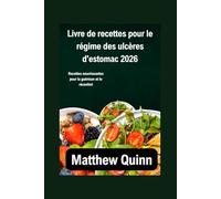 Livre de recettes pour le régime des ulcères d'estomac 2026: Recettes nourrissantes pour la guérison et le réconfort